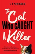 The Cat Who Caught a Killer | L T Shearer | 