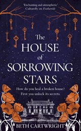 The House of Sorrowing Stars | Beth Cartwright | 9781529100693