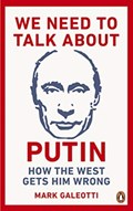 We Need to Talk About Putin | Mark Galeotti | 