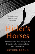 Hitler's Horses | Arthur Brand | 