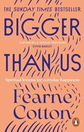 Bigger Than Us | Fearne Cotton | 