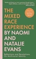 The Mixed-Race Experience | Natalie Evans ; Naomi Evans | 