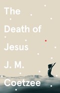 The Death of Jesus | J.M. Coetzee | 