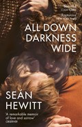 All Down Darkness Wide | Sean Hewitt | 