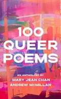 100 Queer Poems | Mcmillan, Andrew ; Chan, Mary Jean | 