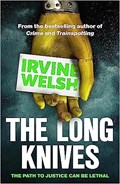 The Long Knives | Irvine Welsh | 