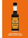 The Lea & Perrins Worcestershire Sauce Book | H.J. Heinz Foods UK Limited | 