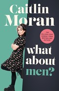 What About Men? | Caitlin Moran | 