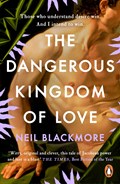 The Dangerous Kingdom of Love | Neil Blackmore | 