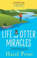 Life and Otter Miracles | Hazel Prior | 