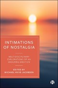 Intimations of Nostalgia | MICHAEL (AALBORG UNIVERSITY,  Denmark) Hviid Jacobsen | 