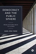 Democracy and the Public Sphere | Hans-Joerg (Scuola Normale Superiore) Trenz | 