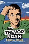 It's Trevor Noah: Born a Crime | Trevor Noah | 