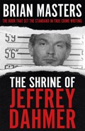The Shrine of Jeffrey Dahmer | Brian Masters | 