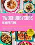 Twochubbycubs Dinner Time | Anderson, James ; Anderson, Paul | 