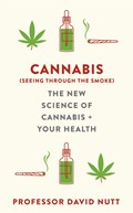 Cannabis (seeing through the smoke) | Professor David Nutt | 