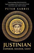 Justinian: emperor, soldier, saint | Sarris p | 