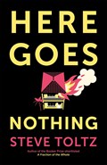 Here Goes Nothing | Steve Toltz | 