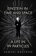 Einstein in Time and Space | Samuel Graydon | 
