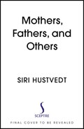 Mothers, Fathers, and Others | Siri Hustvedt | 