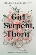 Girl, Serpent, Thorn | Melissa Bashardoust | 