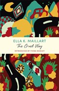 The Cruel Way | Ella K Maillart | 