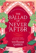 The Ballad of Never After | Stephanie Garber | 