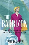 The Barbizon | Paulina Bren | 