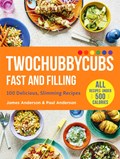 Twochubbycubs Fast and Filling | James Anderson ; Paul Anderson | 
