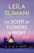 The Scent of Flowers at Night | Leila Slimani | 