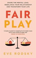 Fair Play: Win-Win solution for Women with Too Much to Do (and More Life to Live) | Eve Rodsky | 