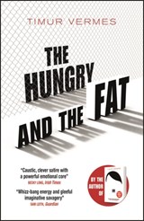 The Hungry and the Fat | Timur Vermes | 9781529400564