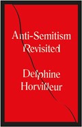 Anti-Semitism Revisited | Delphine Horvilleur | 