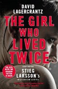 The Girl Who Lived Twice | David Lagercrantz ; George Goulding | 