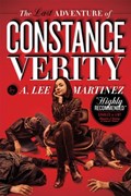 The Last Adventure of Constance Verity | A. Lee Martinez | 