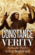 Constance Verity Saves the World | A. Lee Martinez | 