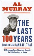 The Last 100 Years (give or take) and All That | Al Murray | 