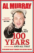 The Last 100 Years (give or take) and All That | Al Murray | 