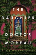 The Daughter of Doctor Moreau | Silvia Moreno-Garcia | 