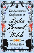 The Scandalous Confessions of Lydia Bennet, Witch | Melinda Taub | 