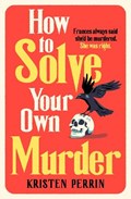 How To Solve Your Own Murder | Kristen Perrin | 