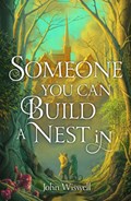 Someone You Can Build a Nest in | John Wiswell | 