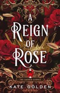 A Reign of Rose | Kate Golden | 