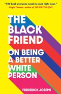 The Black Friend: On Being a Better White Person | Frederick Joseph | 