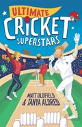 Ultimate Cricket Superstars | Tanya Aldred ; Matt Oldfield | 