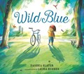 Wild Blue: Taming a Big-Kid Bike | Dashka Slater | 