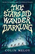 The Stars Did Wander Darkling | Colin Meloy | 