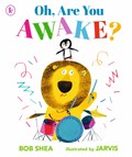 Oh, Are You Awake? | Bob Shea | 
