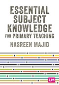Essential Subject Knowledge for Primary Teaching | MAJID,  Nasreen | 