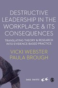 Destructive Leadership in the Workplace and its Consequences | Vicki Webster ; Paula brough | 